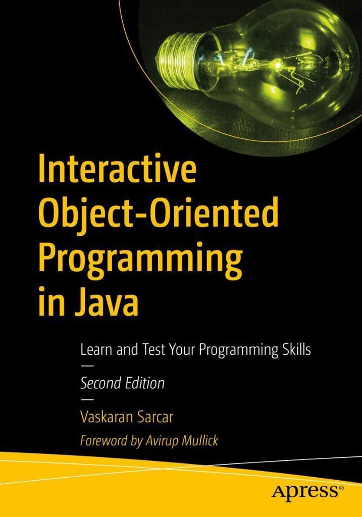 Interactive Object-Oriented Programming in Java: Learn and Test Your Programming Skills 2nd ed. Vaskaran Sarcar