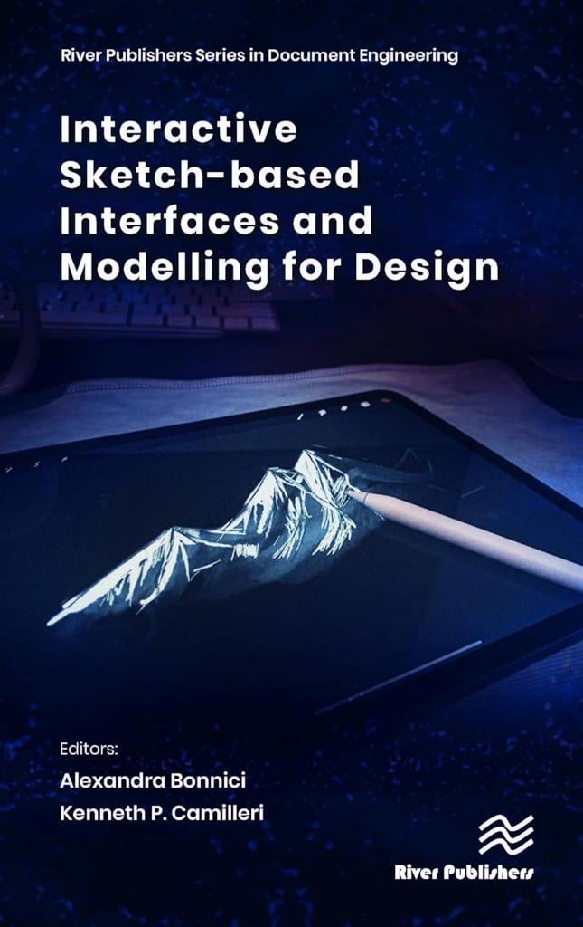 Interactive Sketch-based Interfaces and Modelling for Design (River Publishers Series in Document Engineering) Bonnici Camilleri