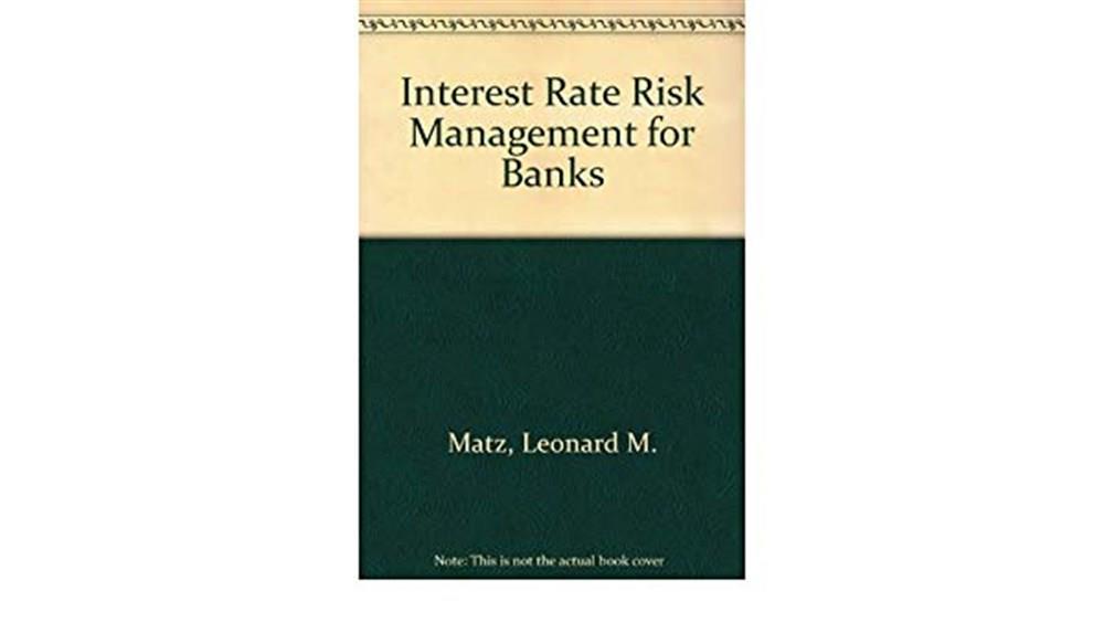 interest rate risk management (leonard matz)