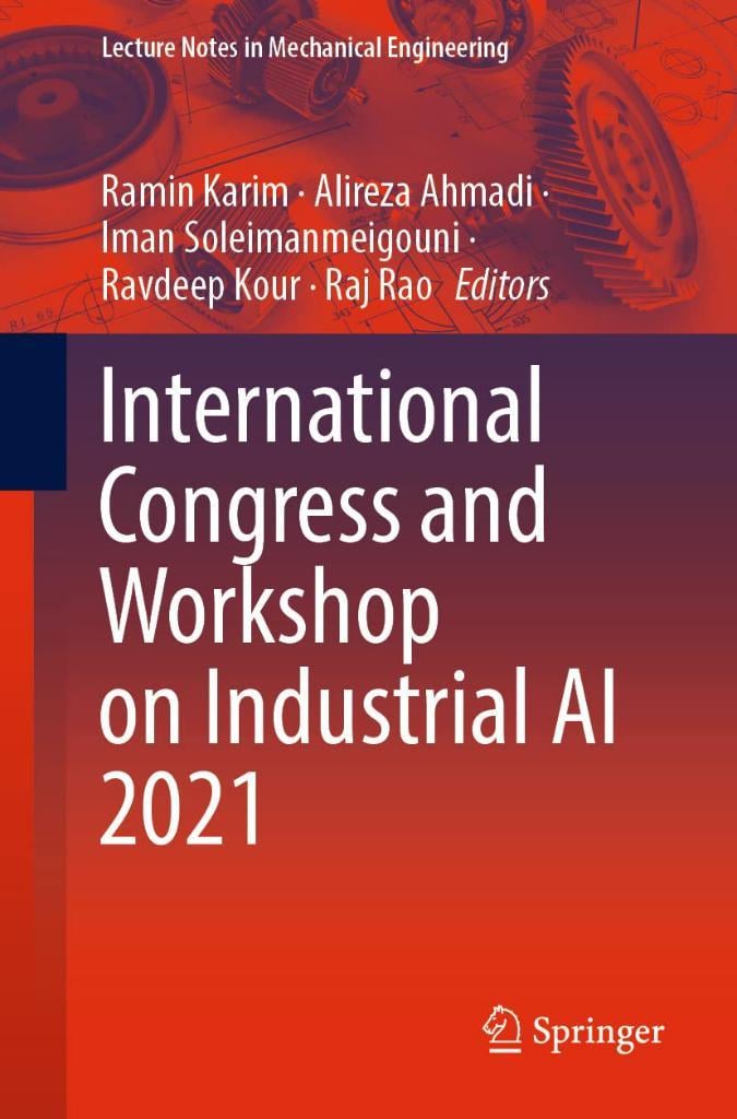 International Congress and Workshop on Industrial AI 2021 (Lecture Notes in Mechanical Engineering) Karim Ahmadi
