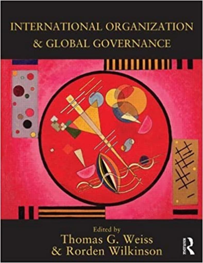 international organization and global governance (Weiss, Wilkinson)