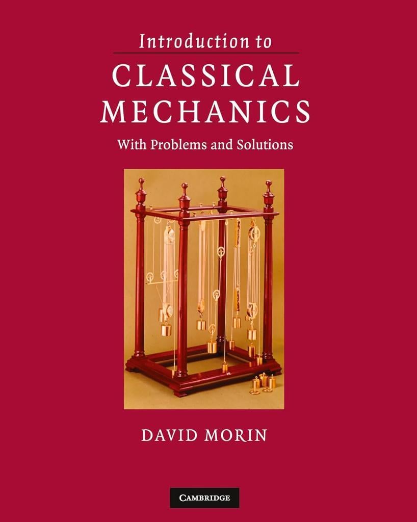 Introduction to Classical Mechanics: With Problems and Solutions David Morin