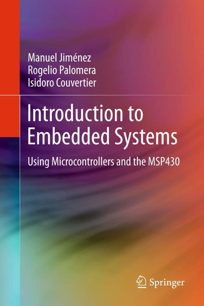 Introduction to Embedded Systems: Using Microcontrollers and the MSP430 Jiménez Palomera
