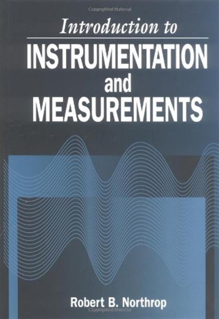 Introduction to Instrumentation and Measurements Robert B. Northrop