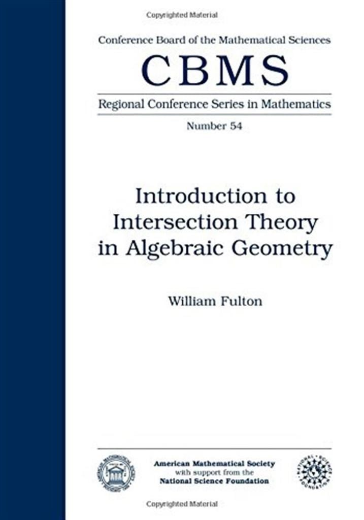 Introduction to Intersection Theory in Algebraic Geometry (Cbms Regional Conference Series in Mathematics) William Fulton