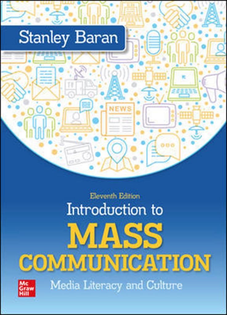 introduction to mass communication media literacy and culture 10th (stanley baran)