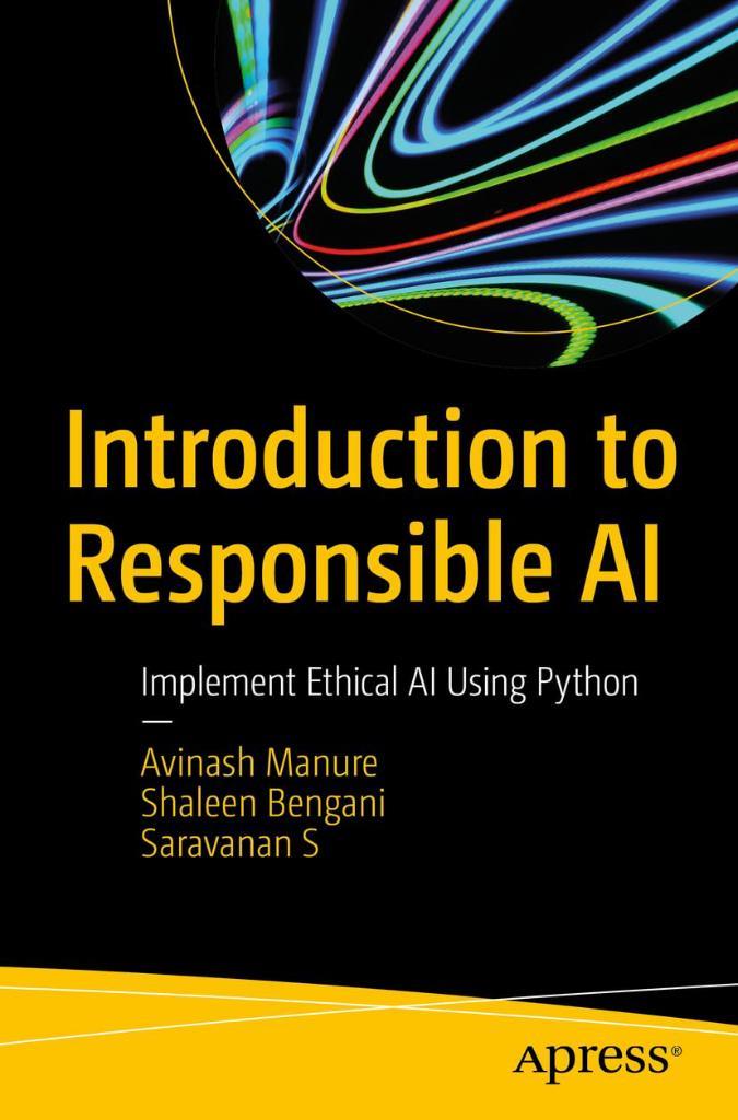 Introduction to Responsible AI Implement Ethical AI Using Python Manure Bengani