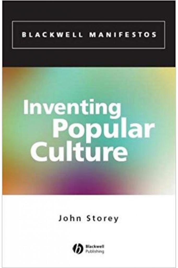 inventing popular culture (john storey)