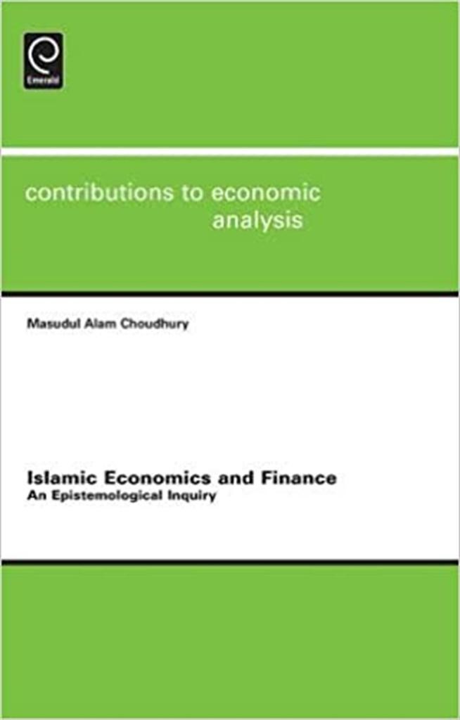 islamic economics and finance an epistemological inquiry (choudhury)