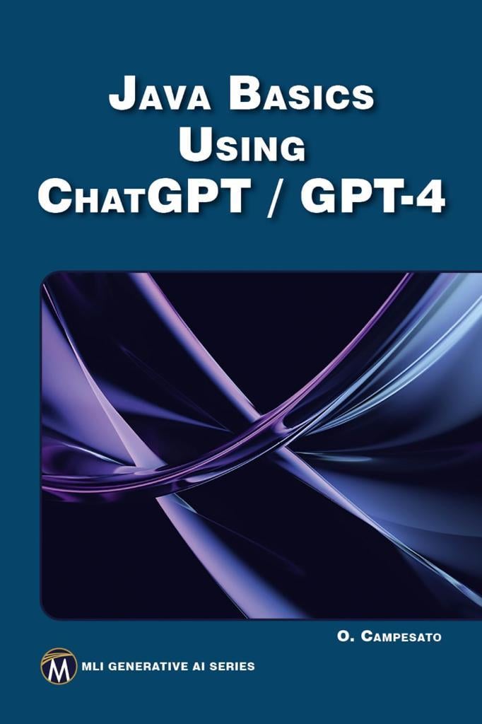 Java Basics Using ChatGPT/GPT-4 (MLI Generative AI Series) Oswald Campesato