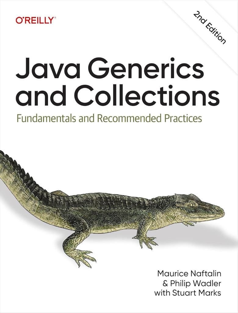 Java Generics and Collections: Fundamentals and Recommended Practices 2nd Edition Naftalin Wadler
