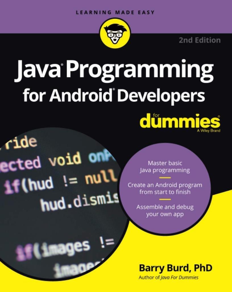 Java Programming for Android Developers For Dummies (For Dummies (Computer/Tech)) 2nd Edition Barry Burd
