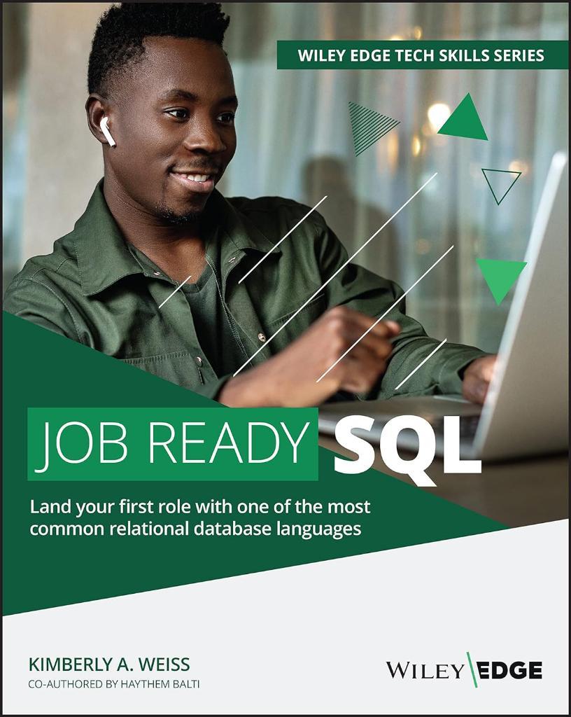 Job Ready SQL (Wiley Edge Tech Skills) Kimberly A. Weiss