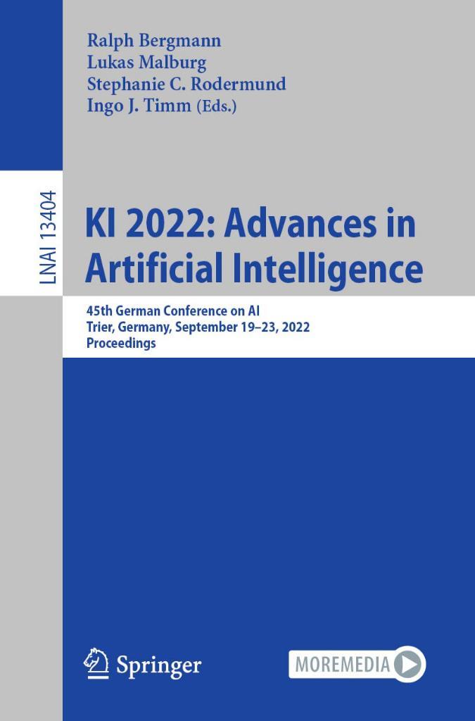 KI 2022: Advances in Artificial Intelligence: 45th German Conference on AI, Trier, Germany, September 19–23, 2022, Proceedings (Lecture Notes in Artificial Intelligence) Bergmann Malburg