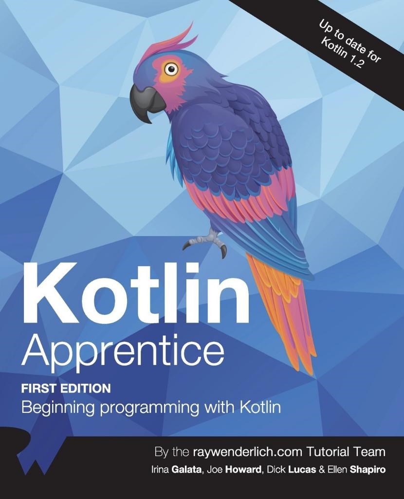 Kotlin Apprentice: Beginning Programming with Kotlin Galata Howard