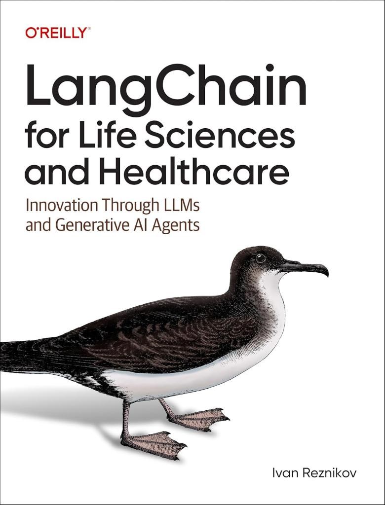 LangChain for Life Sciences and Healthcare: Innovation Through LLMs and Generative AI Agents Ivan Reznikov