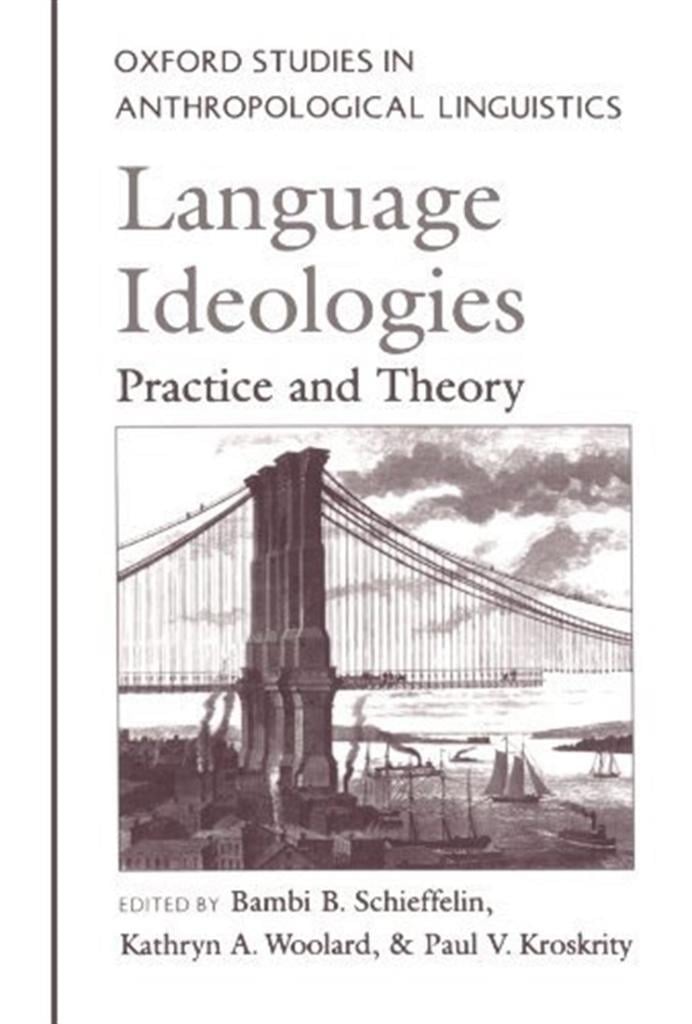 language ideologies practice and theory (schieffelin, woolard, kroskrity)