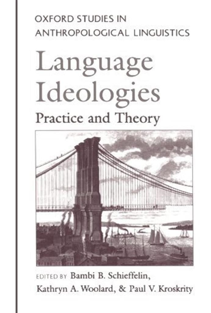 language ideologies practice and theory (schieffelin, woolard, kroskrity)
