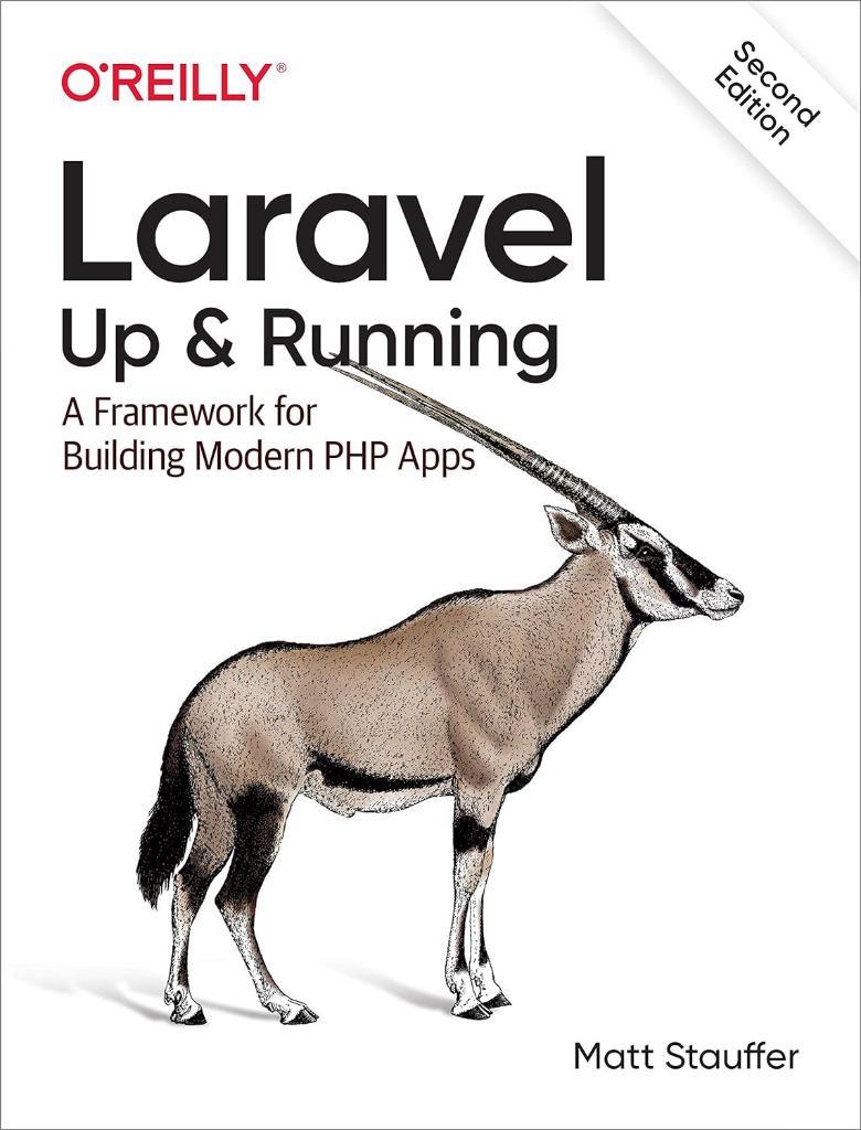Laravel: Up & Running: A Framework for Building Modern PHP Apps 2nd Edition Matt Stauffer