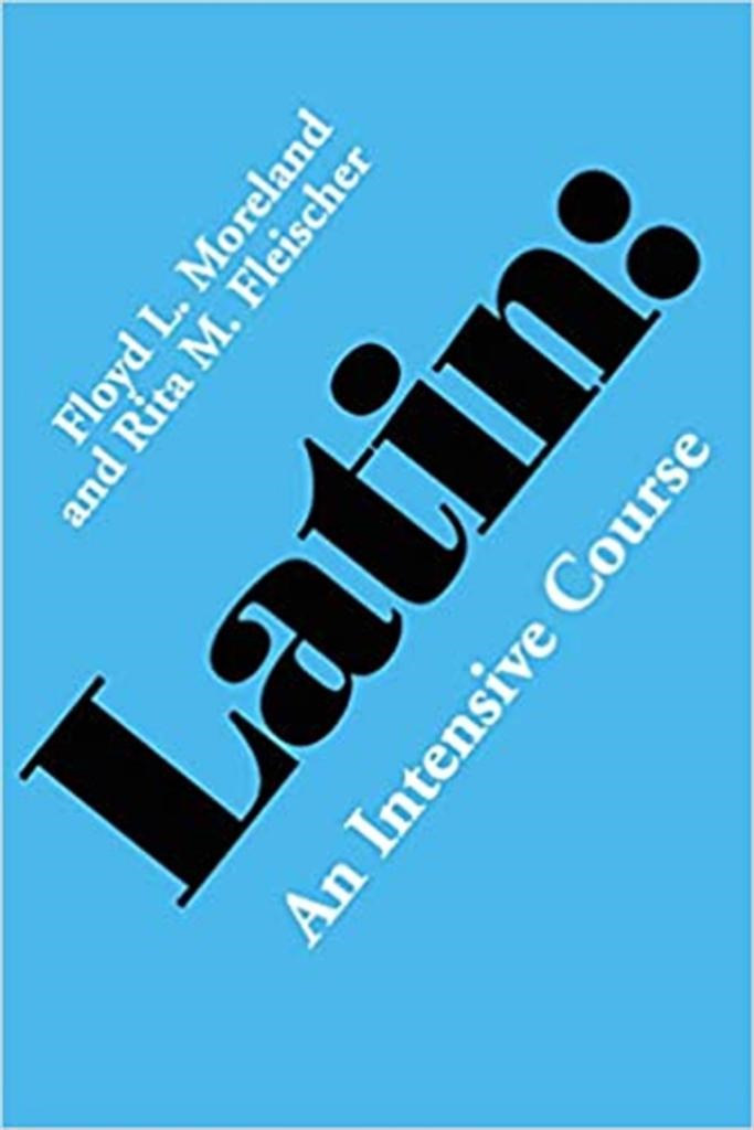 latin an intensive course (moreland, fleischer)