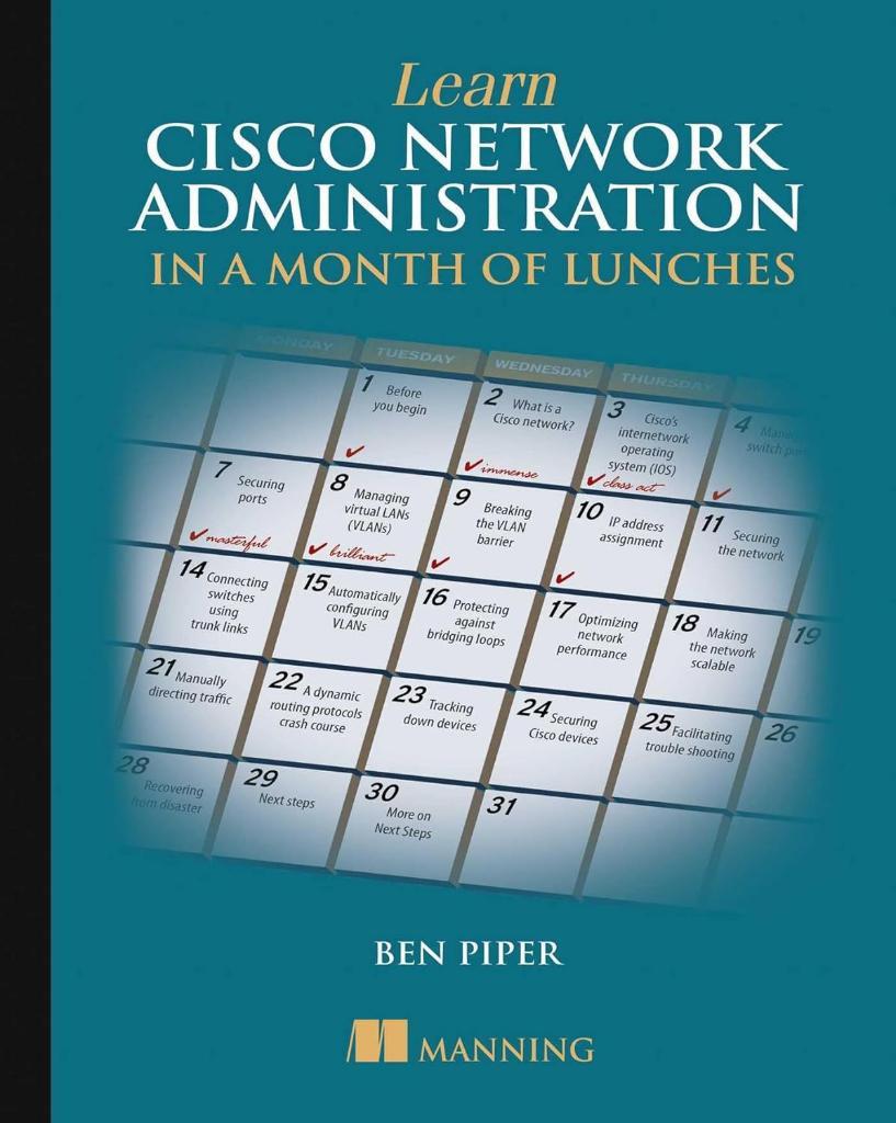 Learn Cisco Network Administration in a Month of Lunches Ben Piper