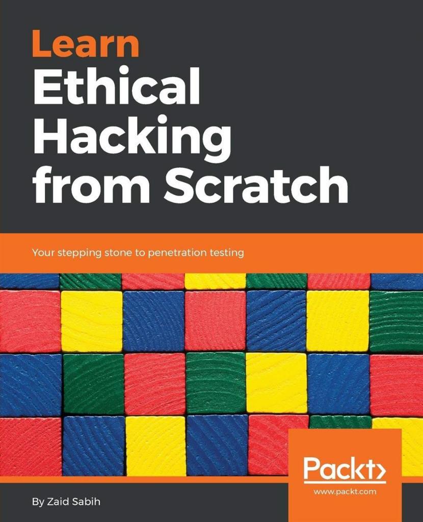 Learn Ethical Hacking From Scratch_ Your Stepping Stone To Penetration Testing (2018) Zaid Sabih