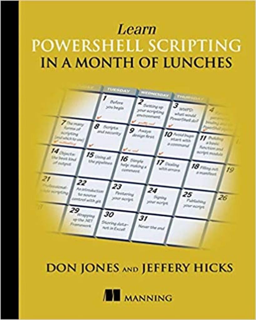 Learn PowerShell Scripting in a Month of Lunches 1st Edition