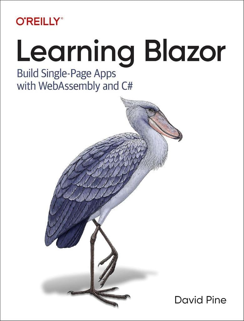 Learning Blazor: Build Single-Page Apps with WebAssembly and C# David Pine