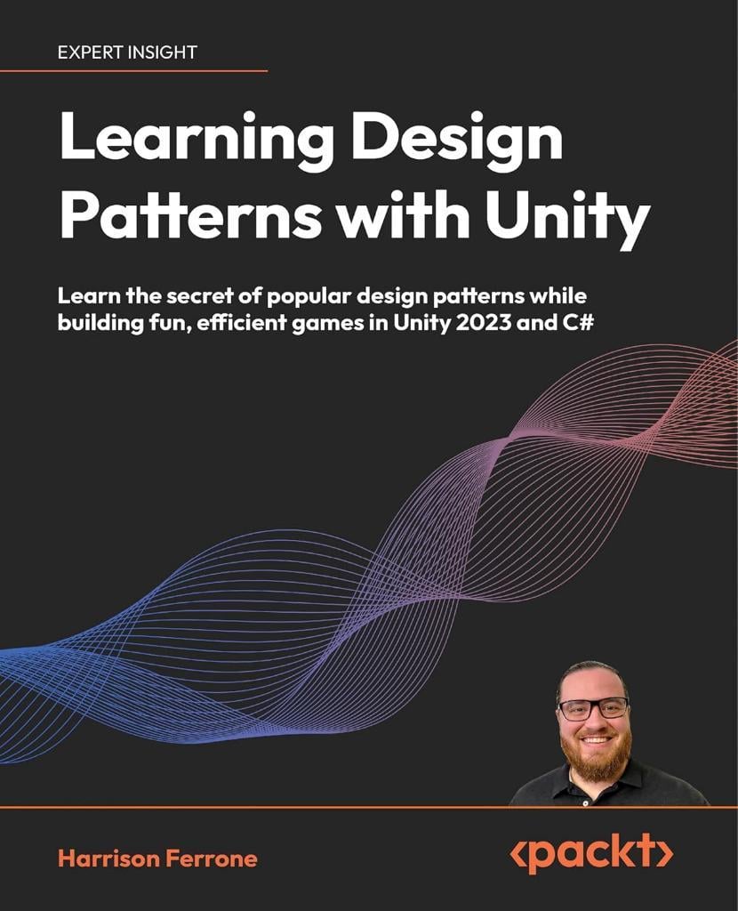 Learning Design Patterns with Unity: Learn the secret of popular design patterns while building fun, efficient games in Unity 2023 and C# Harrison Ferrone