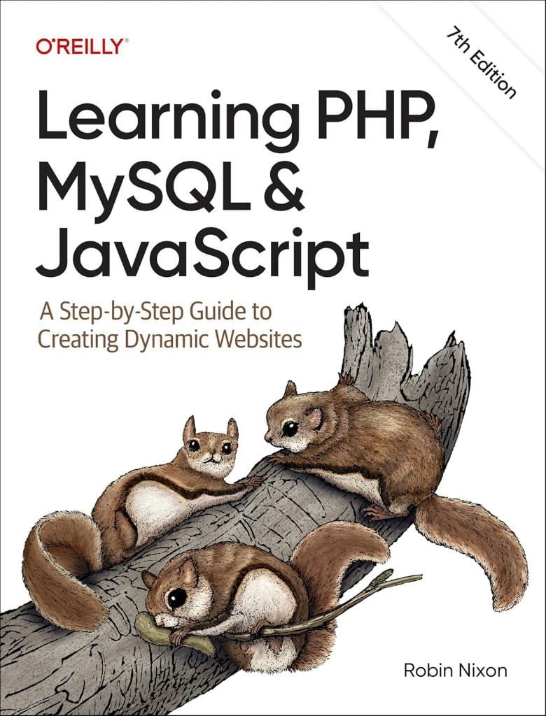 Learning PHP, MySQL & JavaScript: A Step-by-Step Guide to Creating Dynamic Websites 7th Edition Robin Nixon