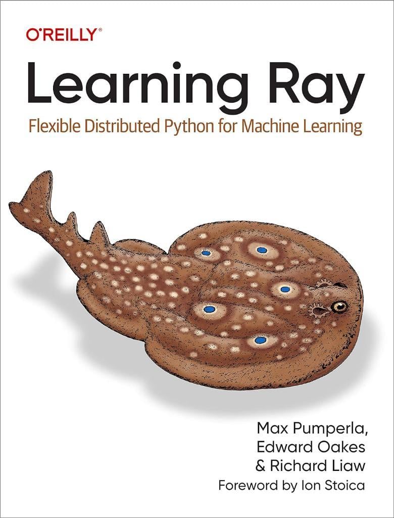 Learning Ray: Flexible Distributed Python for Machine Learning Pumperla Oakes