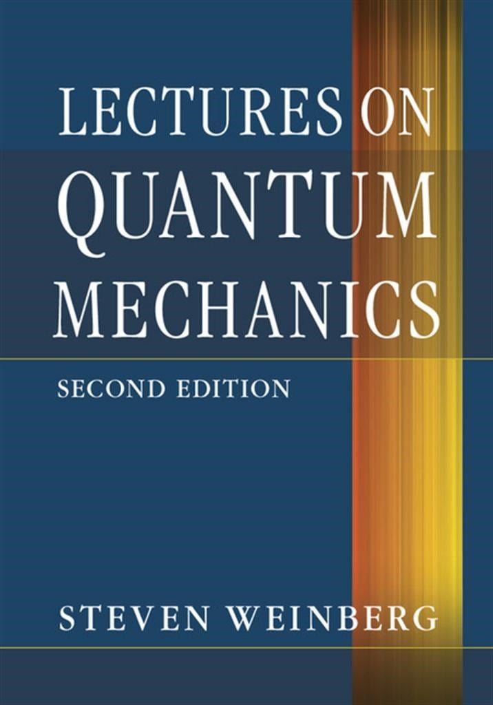 lectures on quantum mechanics 2nd (steven weinberg)