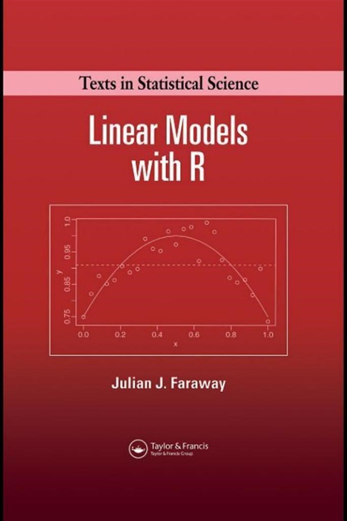 linear models with R 2nd (julian faraway)