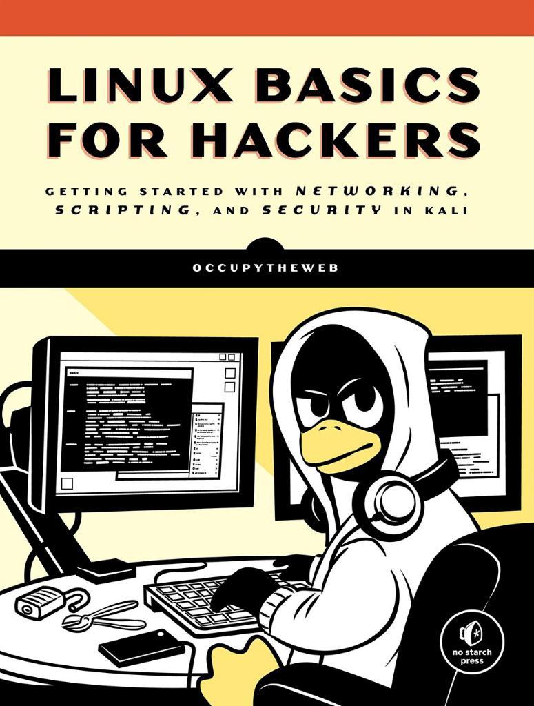 Linux Basics for Hackers: Getting Started with Networking, Scripting, and Security in Kali Illustrated Edición