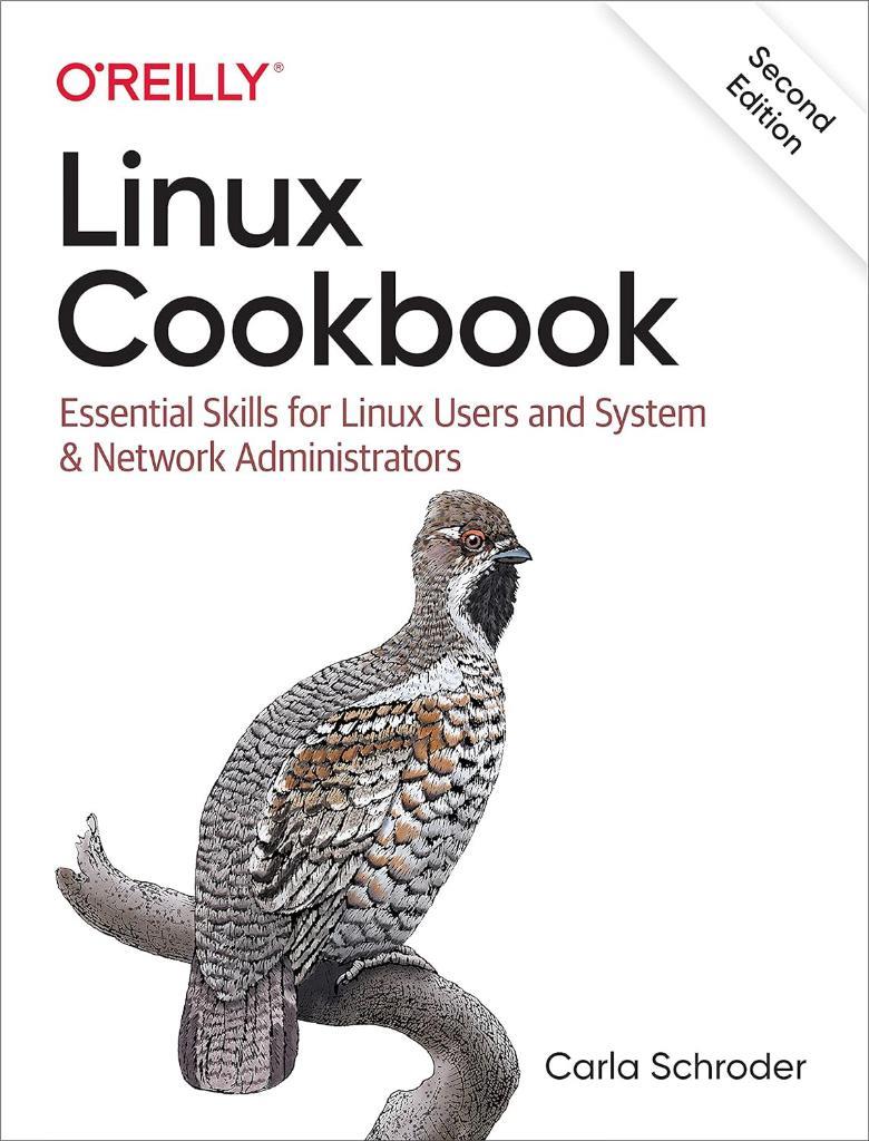 Linux Cookbook: Essential Skills for Linux Users and System & Network Administrators 2nd Edition Carla Schroder