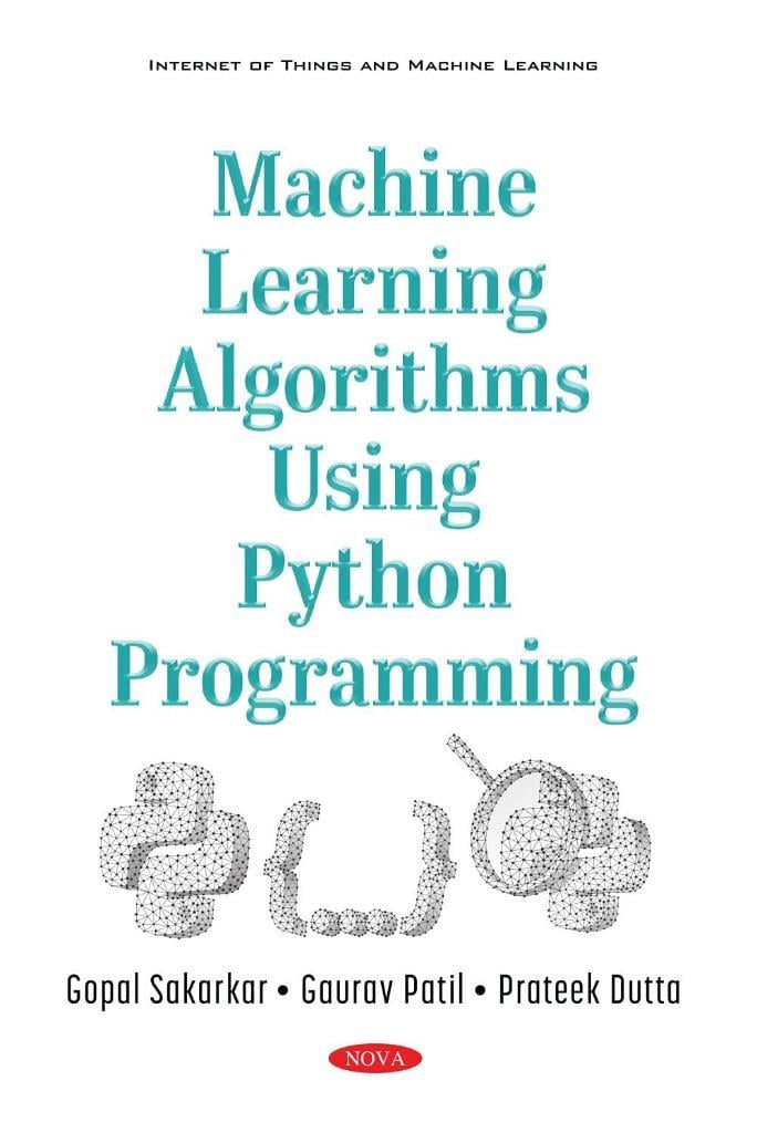 Machine Learning Algorithms Using Python Programming Sakarkar Patil