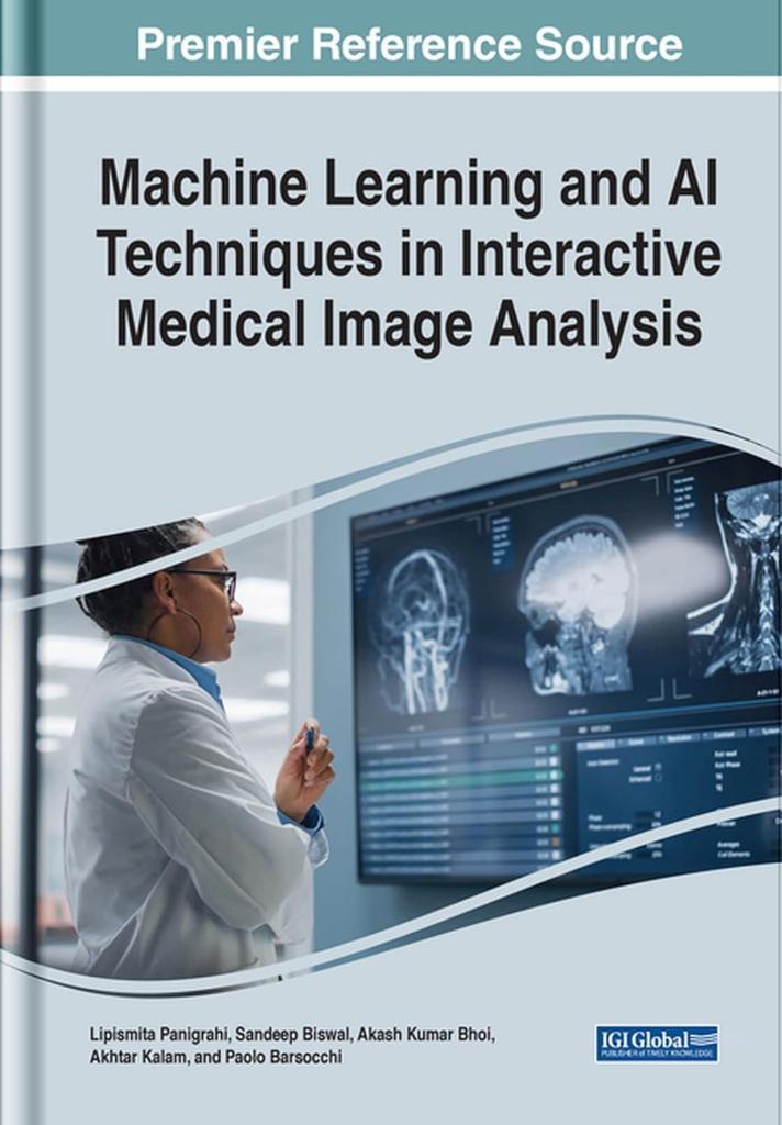 Machine Learning and Ai Techniques in Interactive Medical Image Analysis Panigrahi Biswal