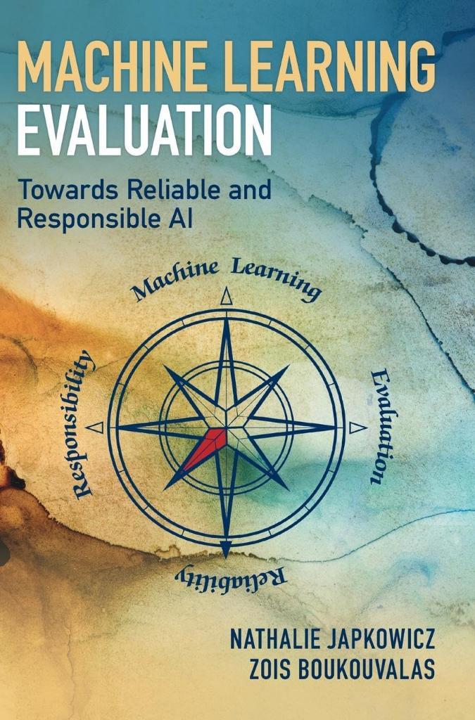 Machine Learning Evaluation: Towards Reliable and Responsible AI Japkowicz Boukouvalas