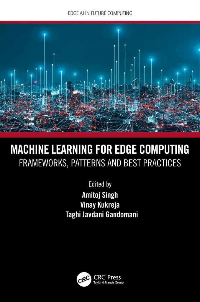 Machine Learning for Edge Computing (Edge AI in Future Computing) Singh Kukreja