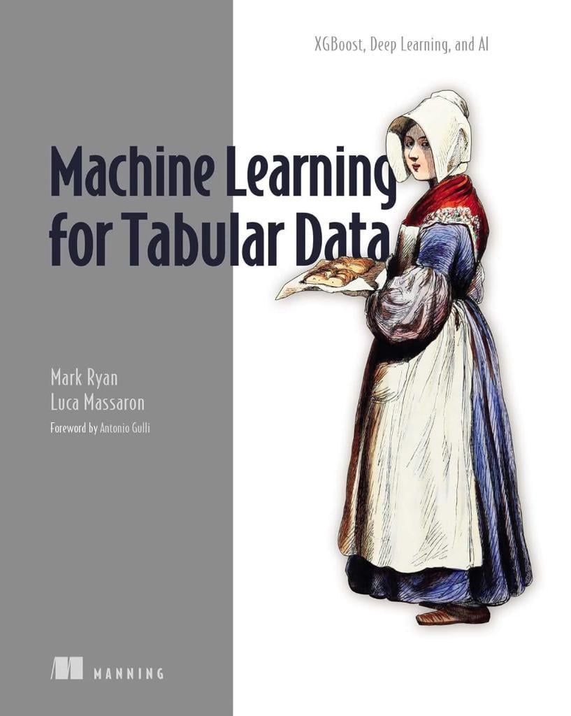 Machine Learning for Tabular Data: XGBoost, Deep Learning, and AI Ryan Massaron