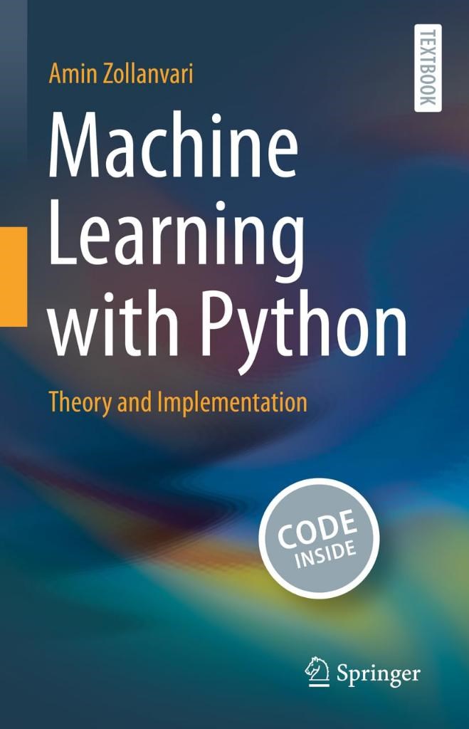 Machine Learning with Python: Theory and Implementation Amin Zollanvari
