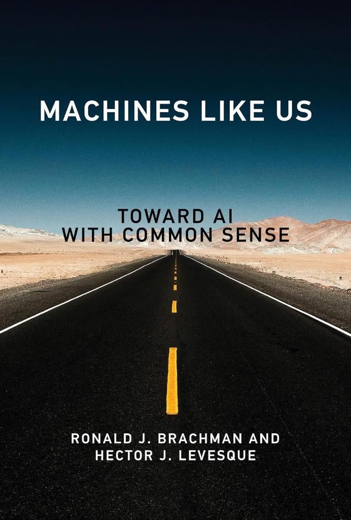 Machines like Us: Toward AI with Common Sense Brachman Levesque