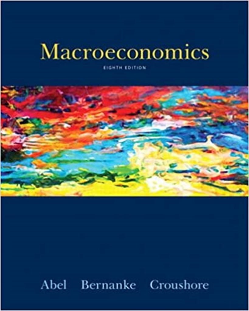 macroeconomics 8th (abel, bernanke, croushore)