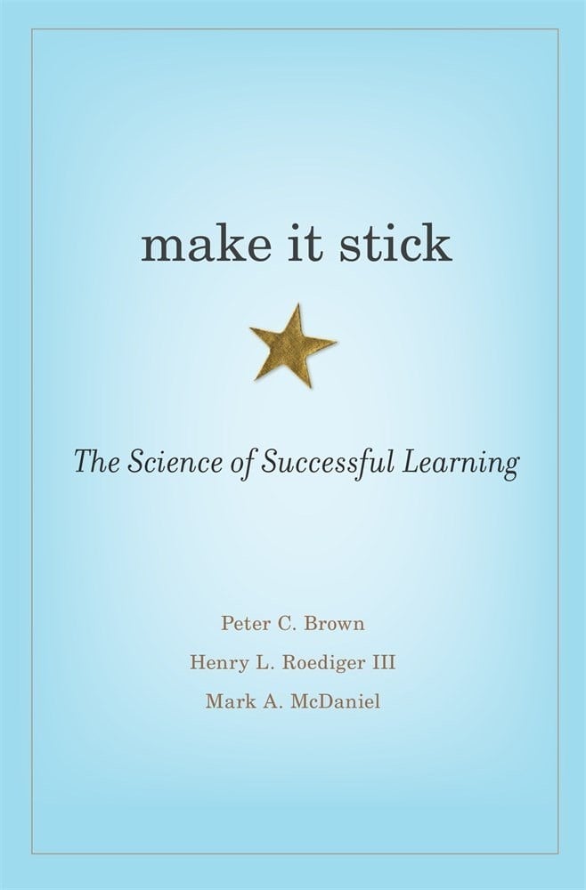 Make It Stick: The Science of Successful Learning Peter C. Brown