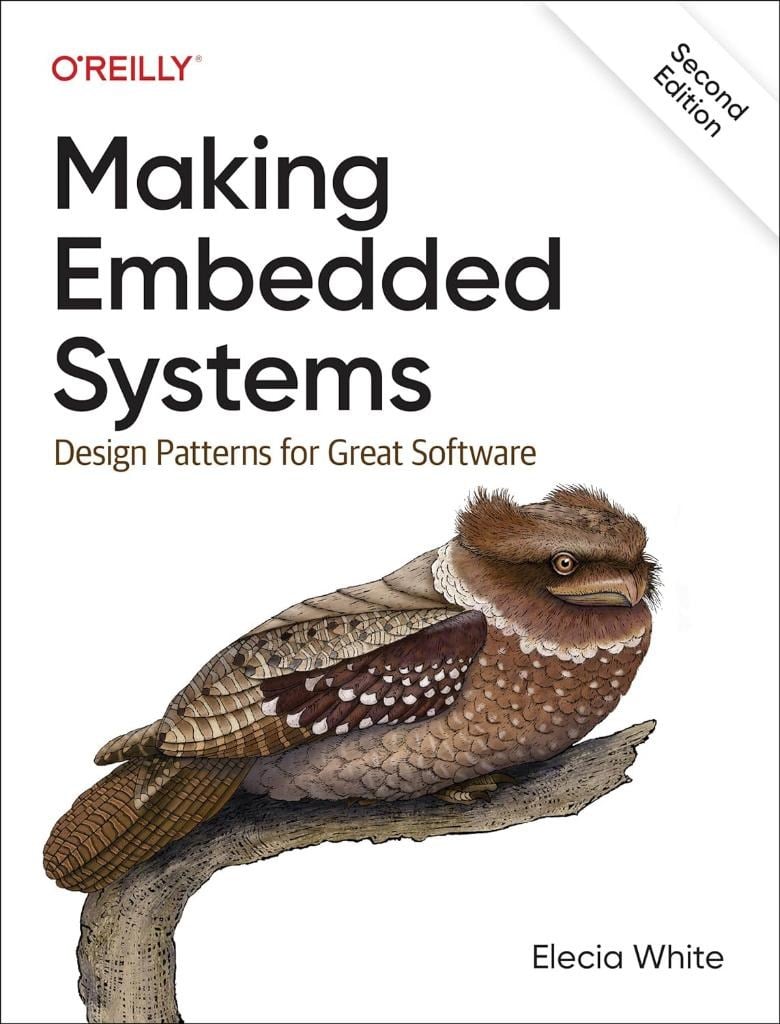 Making Embedded Systems: Design Patterns for Great Software 2nd Edition Elecia White