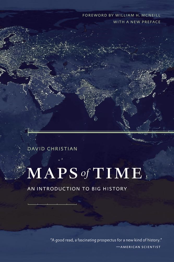 Maps of Time: An Introduction to Big History  David Christian