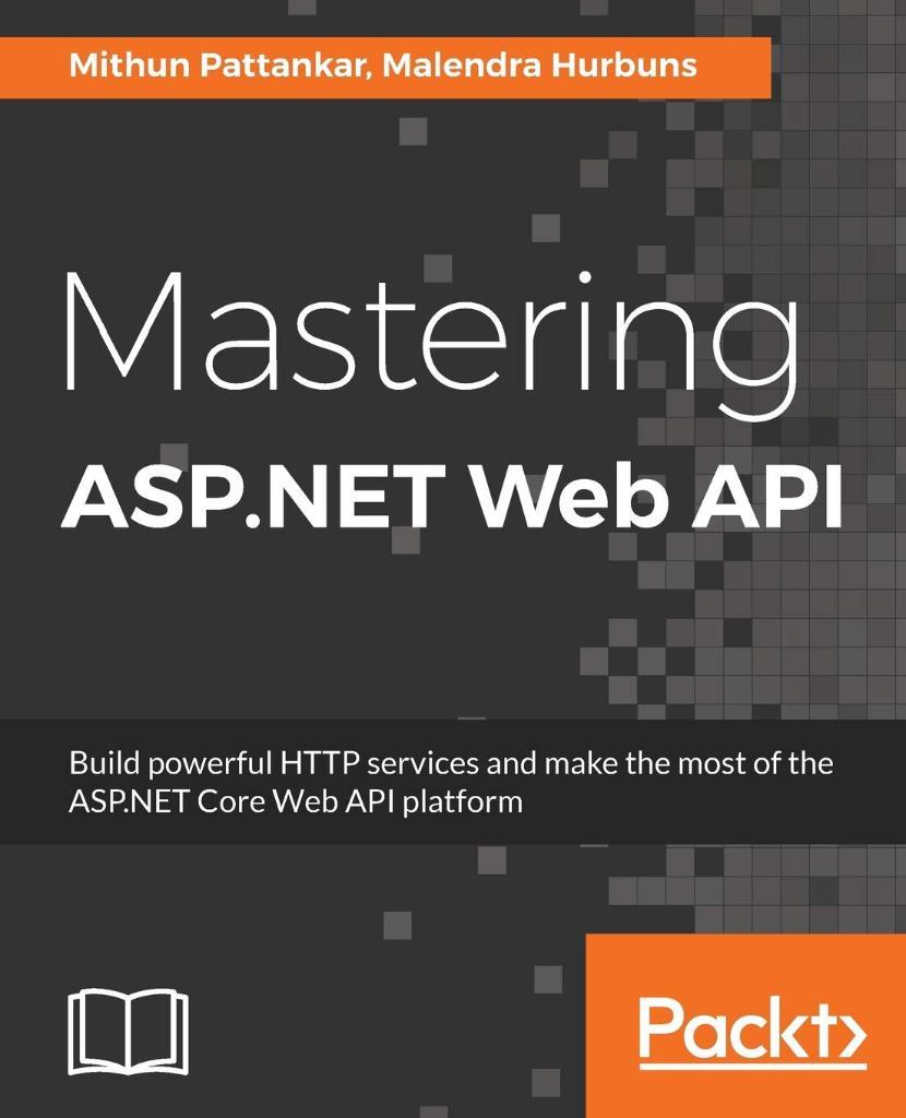 Mastering ASP.NET Web API Pattankar Hurbuns