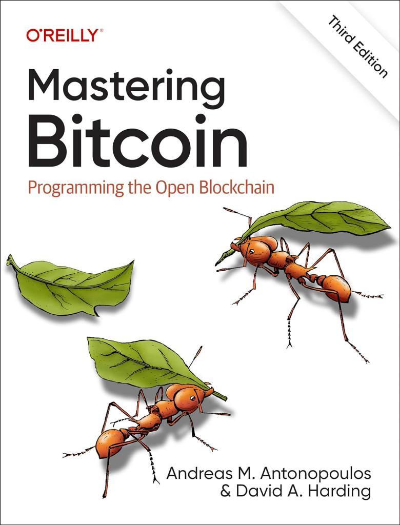 Mastering Bitcoin: Programming the Open Blockchain 3rd Edition Antonopoulos Harding