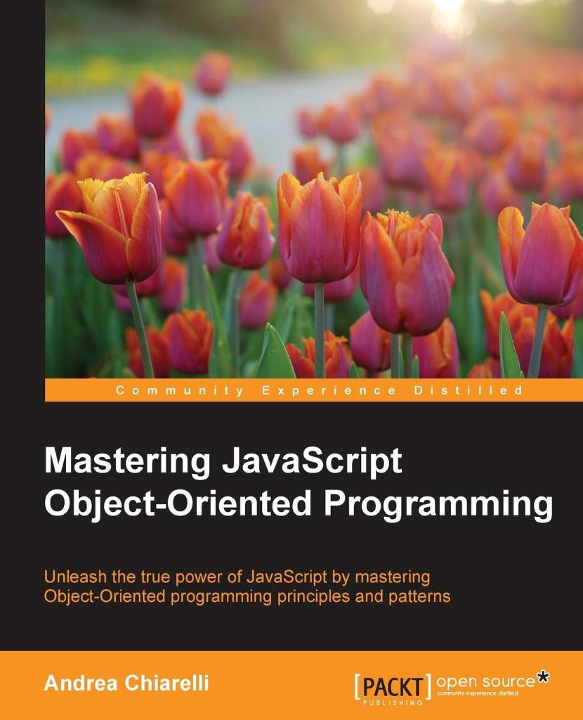 Mastering JavaScript Object-Oriented Programming Andrea Chiarelli