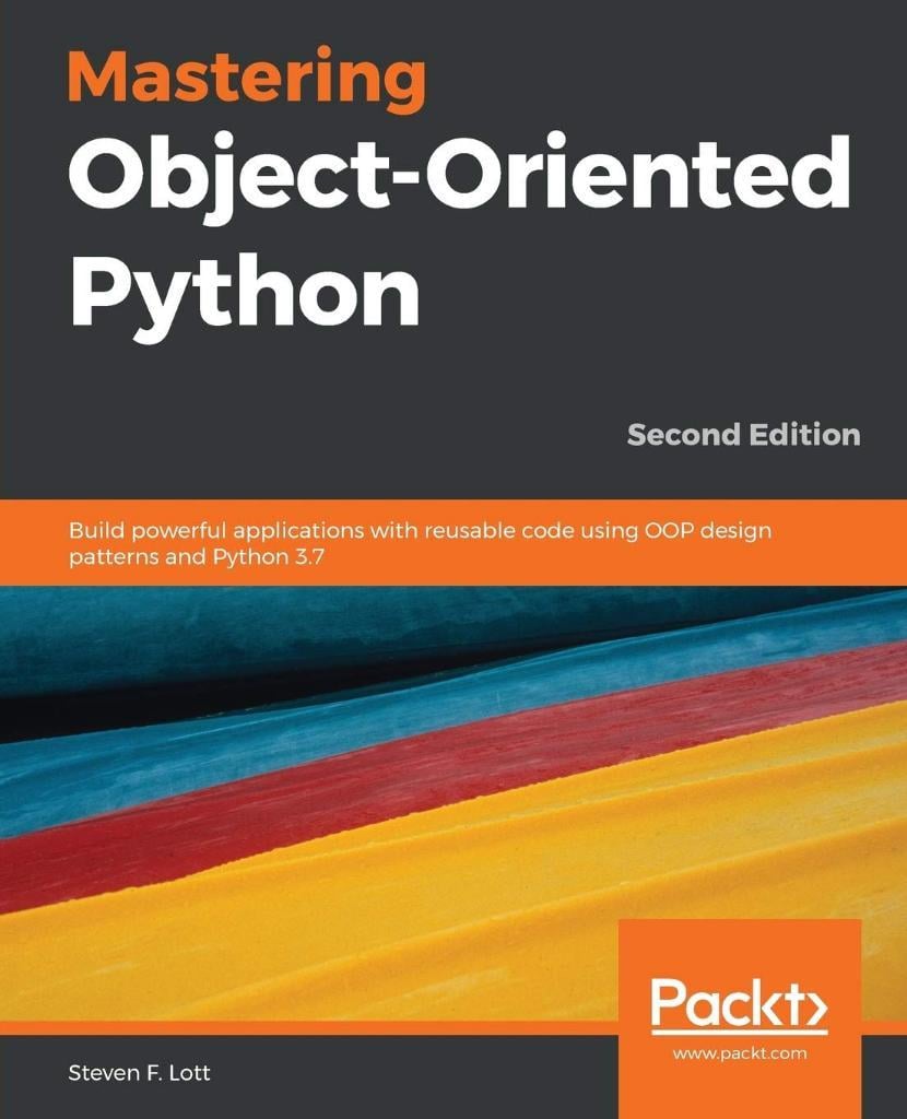Mastering Object-Oriented Python 2nd ed. Steven F Lott